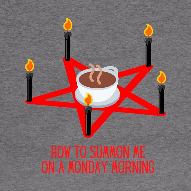 How to Summon Me on a Monday Morning Funny Gift for Coffee Lovers by nathalieaynie